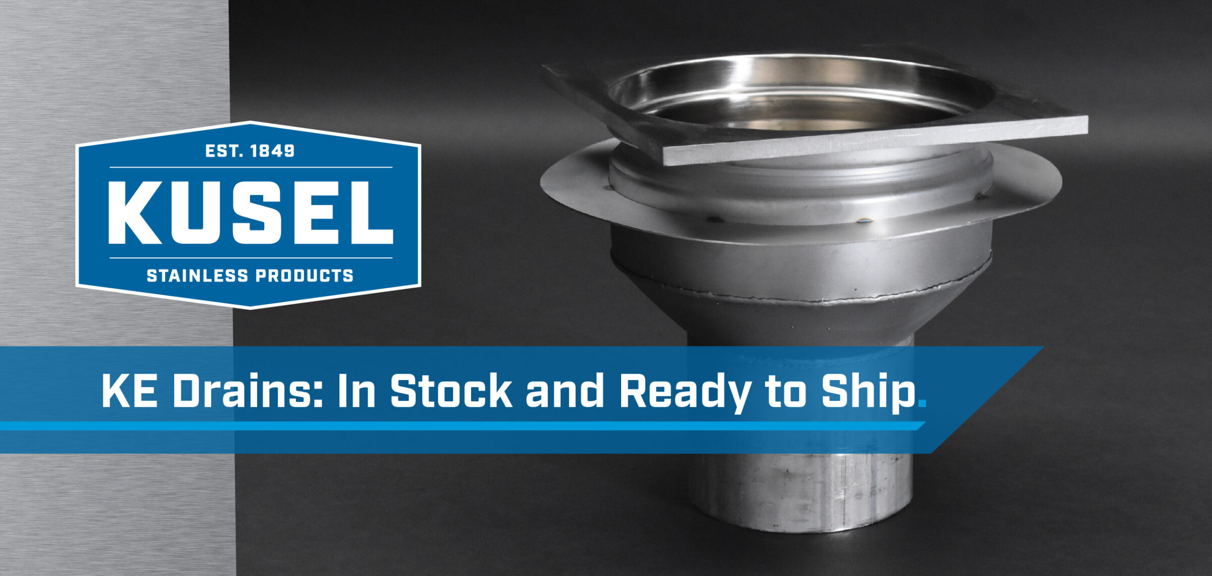 Kusel stainless steel drain with logo and text "KE Drains: In Stock and Ready to Ship."